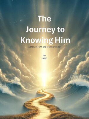 cover image of The Journey to Knowing Him